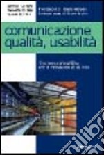 Comunicazione, qualità, usabilità libro