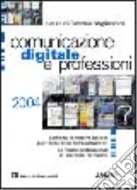 Comunicazione digitale e professioni 2004 libro