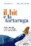 Il bit e la tartaruga libro