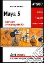 Maya 5. Elaborazione e animazione grafica 3D