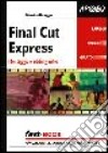 Final Cut Express. Montaggio e editing video libro