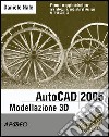 AutoCad 2005 modellazione 3D per professionisti. Con CD-ROM libro