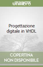 Progettazione digitale in VHDL libro