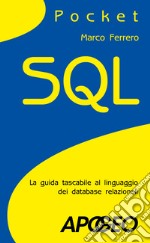 SQL. La guida tascabile al linguaggio di interrogazione dei database libro