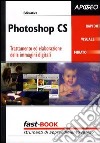 Photoshop CS. Trattamento ed elaborazione delle immagini digitali libro