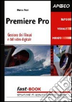 Premiere Pro 1.5. Gestione dei filmati e del video digitale libro