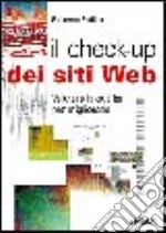 Il check-up dei siti Web. Valutare la qualità per migliorarla libro