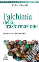 L'alchimia della trasformazione libro