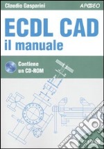 ECDL CAD. Il manuale. Con CD-ROM libro