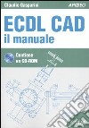 ECDL CAD. Il manuale. Con CD-ROM libro