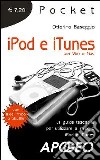 Ipod e iTunes. La guida tascabile per utilizzare al meglio iPod e iTunes libro