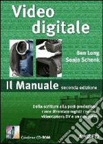 Video digitale. Il Manuale. Con CD-ROM libro