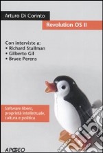 Revolution OS II. Software libero; proprietà intellettuale; cultura e politica. Con DVD libro