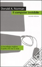 Il computer invisibile. La tecnologia migliore è quella che non si vede