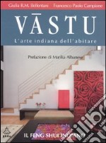 Vastu. L'arte indiana dell'abitare libro