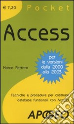 Access. Tecniche e procedure per costruire database funzionali con Access libro