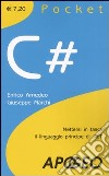 C#. Mettersi in tasca il linguaggio principe di .NET libro