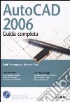 AutoCAD 2006. Guida completa. Con CD-ROM libro