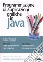 Programmazione di applicazioni grafiche in Java libro