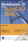 Modellazione 3D con AutoCAD 2006. Con CD-ROM libro