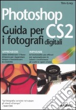 Photoshop CS2. Guida per i fotografi digitali libro