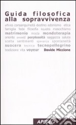 Guida filosofica alla sopravvivenza libro