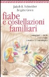 Fiabe e costellazioni familiari. Immaginario e storie nella terapia sistemico-fenomenologica libro