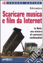 Scaricare musica e film da internet libro