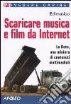 Scaricare musica e film da internet libro