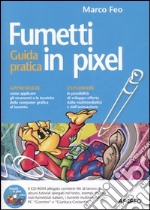 Fumetti in pixel. Guida pratica. Con CD-ROM libro