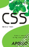 CSS. Fascino e potenzialità dei fogli stile a cascata libro di Troiani Gianluca