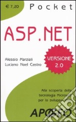 ASP. Net. Alla scoperta della tecnologia microsoft per lo sviluppo web libro