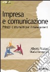 Impresa e comunicazione. Principi e strumenti per il management libro