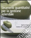 Strumenti quantitativi per la gestione aziendale libro