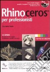 Rhinoceros per professionisti. Con CD-ROM libro