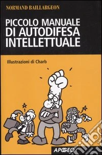 Piccolo manuale di autodifesa intellettuale libro