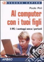 Al computer con i tuoi figli libro