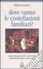 Dove vanno le costellazioni familiari? Rappresentazioni statiche o dinamiche, movimenti dell'anima o dello spirito