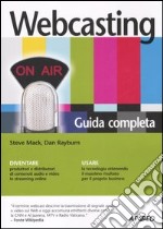 Webcasting. Guida completa libro