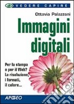 Immagini digitali. Ediz. illustrata libro