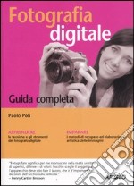 Fotografia digitale. Guida completa libro