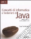 Concetti di informatica e fondamenti di Java libro