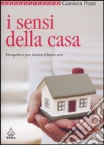 I sensi della casa. Prospettive per abitare il benessere