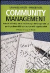 Community management. Processi informali, social networking e tecnologie Web 2.0 per la gestione della conoscenza nelle organizzazioni libro