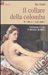 Il collare della colomba. Sull'amore e gli amanti libro