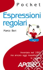 Espressioni regolari. Inventate nel 1950 ma ancora oggi insostituibili: le regexp libro