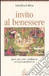 Invito al benessere. Ipnosi; autoipnosi e meditazione per la gestione del dolore libro