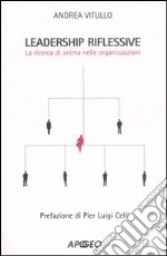 Leadership riflessive. La ricerca dell'anima nelle organizzazioni