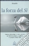 La forza del sì libro