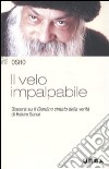 Il Velo impalpabile. Discorsi su «Il giardino cintato della verità» di Hakim Sanai libro